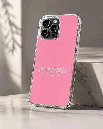 Pink phone case with Bible verse 'Worry About Nothing'