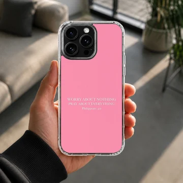 Pink phone case with Bible verse 'Worry About Nothing' — Lifestyle