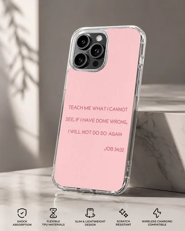 Phone case featuring Job 34:32 Bible verse — Specs