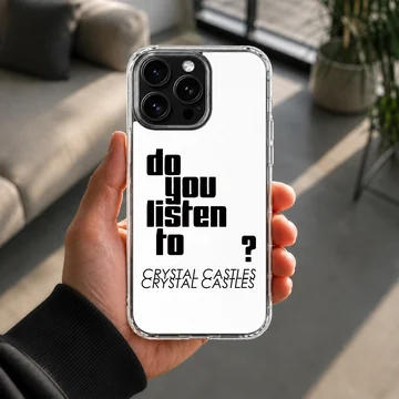 Bold typography design with text 'Do You Listen To?' on phone case — Lifestyle